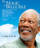 Смотреть Онлайн Третий акт / The Magic of Belle Isle [2012]